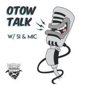 OTOW Talk Episode 2
