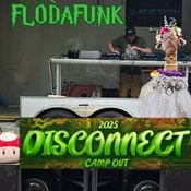 FloDaFunk - Disconnect Campout '25