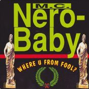 M.C. Nero-Baby - Where U From Fool 1993