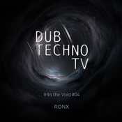 RONX - Into the Void #04 - Dub Techno TV Guest Mix - Podcast #186