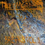 Pleomorphic Breaks Vol 3