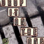 Drop It On The One - jungletrain.net - 22/1/26