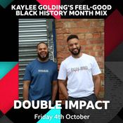 Double Impact BBC RADIO 1XTRA Guest Mix (Kaylee Goldings feel-good black history month mix)
