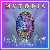 Chewee for Balearic FM Vol. 133 (Mytopia - Wonders)