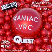 20251017 MANIAC_VRC Quest, 90's Techno Classic