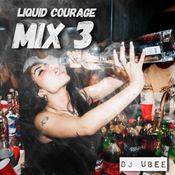 Liquid Courage Mix [Vol.3]