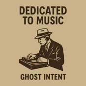 Dedicated To Music (Ghost Intent Mix)