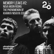 New Voices Ukraine Memory Leaks II: Nova Moon Rising - The Phenomenon of the Kharkiv Novaya Scena