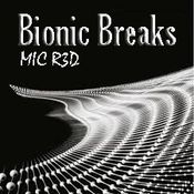 BIONIC BREAKS (Nuskool Breaks Mix) MIC R3D...