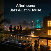 Afterhours: Jazz & Latin House