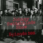The Johnny Switchblade Show #588