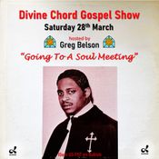Divine Chord Gospel Show pt. 174 - Going To A Soul Meeting