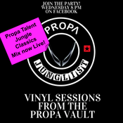 Propa Talent's 26th Birthday Mix DJ Rap Propa Vault Sessions show 7