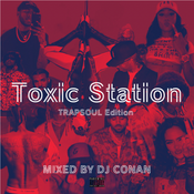 Toxic Station Trapsoul Edition - Mixed by DJCONAN