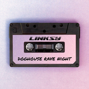 Linksy - DogHouse Rave Night June