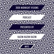 2020 Podcast 068 - Midnight Visions (Kazim Kazim Kazim)