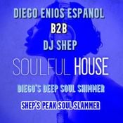 Diego Enios Espanol B2B DJ Shep - Diego's Deep Soul Shimmer / Shep's Peak Soul Slammer