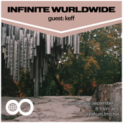 Infinite Wurldwide 42 -KeFF Guest Mix