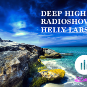 Deep Highligths Radioshow Vol.# 67 by Helly Larson
