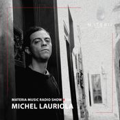 MATERIA Music Radio Show 106 with Michel Lauriola