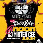 MISTER CEE THROWBACK AT NOON WUTANG FOREVER TRIBUTE MIX 94.7 THE BLOCK NYC 2/9/24