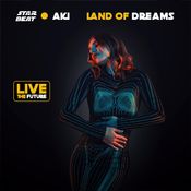 A.K.I. "Land of Dreams"/ STAR BEAT - Live the Future