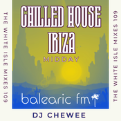 Chewee for Balearic FM Vol, 109 (Chilled House Ibiza)