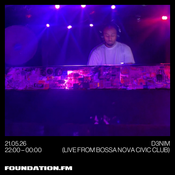 d3nim (live from bossanova civic club) - 21.05.2026 - foundation.fm