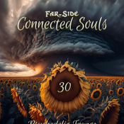 Connected Souls EP30 (6th Anniversary Edition) Mixed by Far-Side (130 to 150bpm Psytrance)