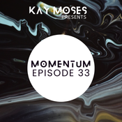 Kay Moses Presents Momentum Episode 33