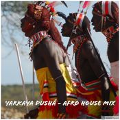 Yarkaya Dusha - Afro House mix - 2021