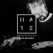 2021-04-18 - Oscar Mulero - HATE Podcast 233