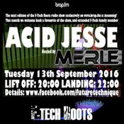 Acid Jesse F-Tech Roots Radio Show 2016