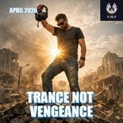 Trance not Vengeance (April 2026)
