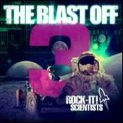 THE BLAST OFF 3- THE ROCK-IT! SCIENTISTS
