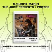 G-SHOCK Radio - The Juice Presents + Friends - Leverson  - 08/09