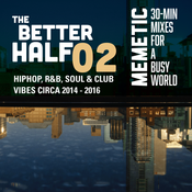The Better Half - Episode 02 - Vibe Out, Turn Up (Who's That Girl?)