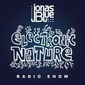 Jonas Blue - Electronic Nature Radio Show 006