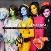 DEEP HOUSE - "Come Ye That Seek House"