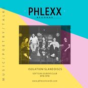 Phlexx FM • Isolation Island Discs • Soft Girls & Boys Club