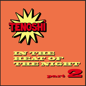 Tenoshi's Heat Of The Night (part two)