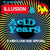 DJ ILLUSION & DM presents "ACID YEARS"