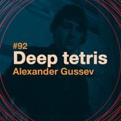Deep Tetris #92 w/ Alexander Gussev - 15/06/2018