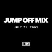 Jump Off Mix 07/21/2003
