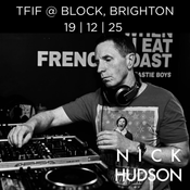 Nick Hudson: TFIF @ Block, Brighton 19 | 12 | 25