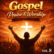Gospel Praise & Worship Vol. 8 | Midday Inspiration