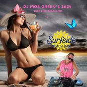 DJ Moe Green's Live Surfside Beach Bar 2024 Mix