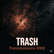 TRASH - Transmissions #002