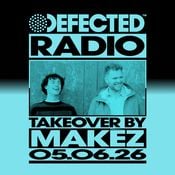 Defected Radio Show Makèz Takeover 05.06.26