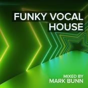 Funky Vocal House Mix (April 26) - Mixed by Mark Bunn